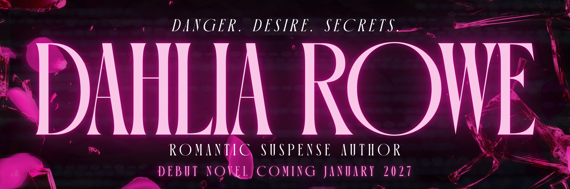 Dahlia Rowe author brand banner, danger desire secrets